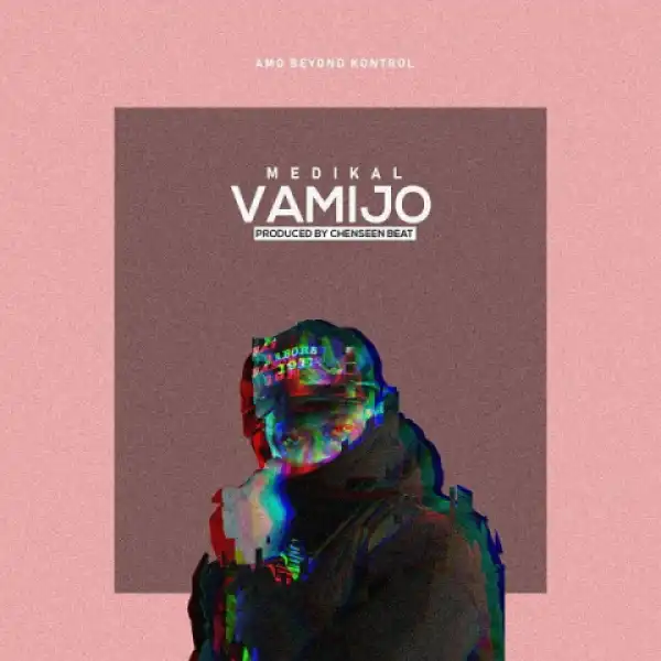 Medikal - Vamijo (Prod. Chensee Beatz)